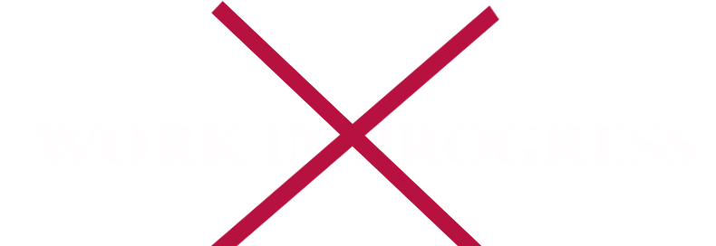 Work in Progress