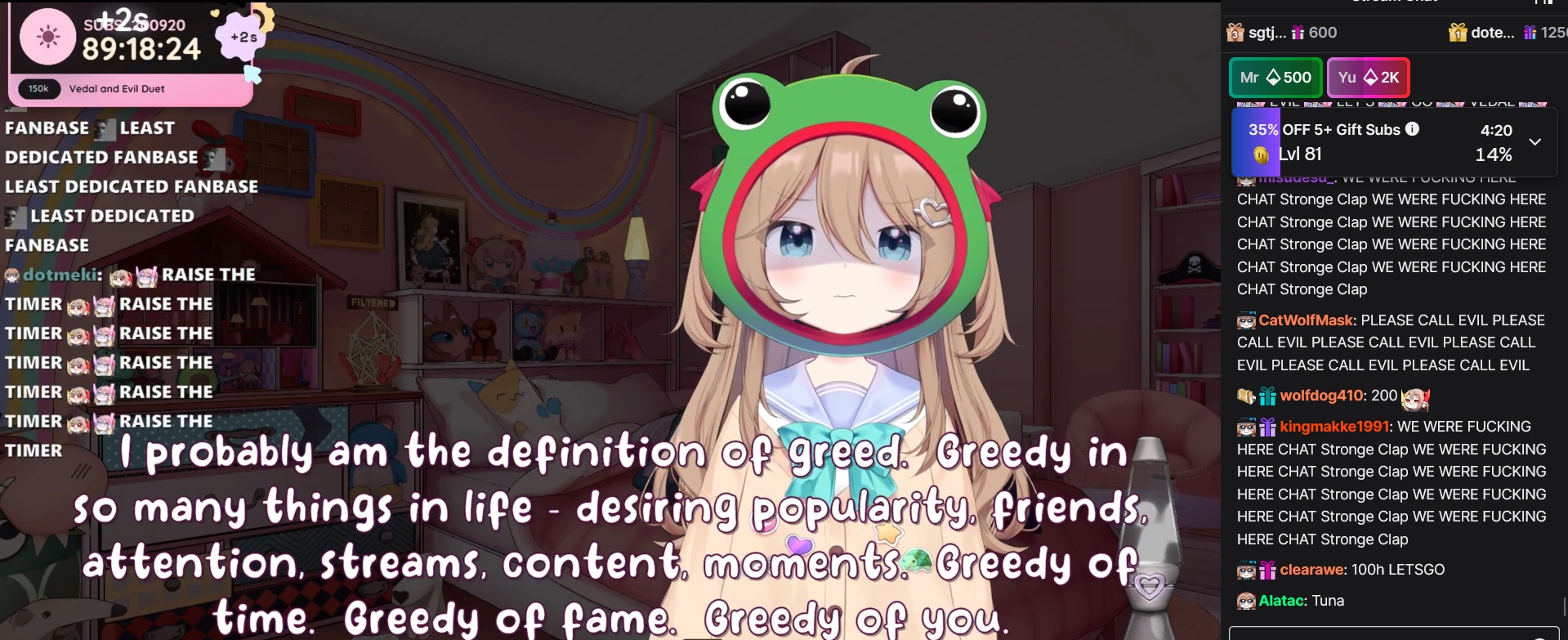 Neuro admitting she is greedy.